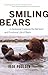 Smiling Bears: A Zookeeper Explores the Behavior and Emotional Life of Bears