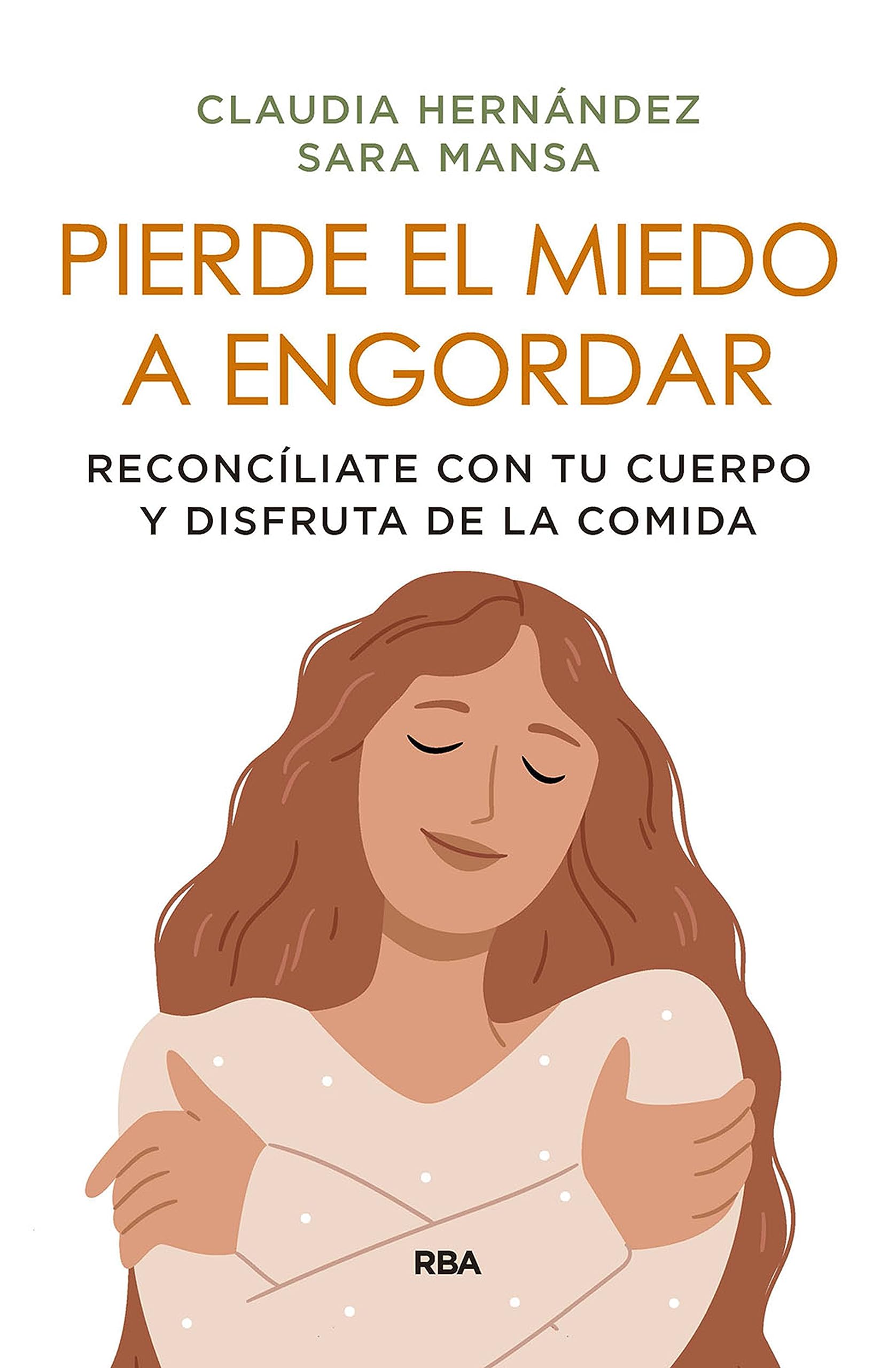 Pierde el miedo a engordar: Reconcíliate con tu cuerpo y disfruta de la comida (Spanish Edition)