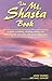 The Mt. Shasta Book: A Guide to Hiking, Climbing, Skiing, and Exploring the Mountain and Surrounding Area by Andrew Selters (2001-01-03)