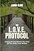 The L.O.V.E. Protocol: Bridging the Gap Between Your Mind and Your Body’s Inner Wisdom