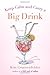 Keep Calm and Carry a Big Drink (There's Cake in My Future) by Gruenenfelder, Kim (December 24, 2013) Paperback