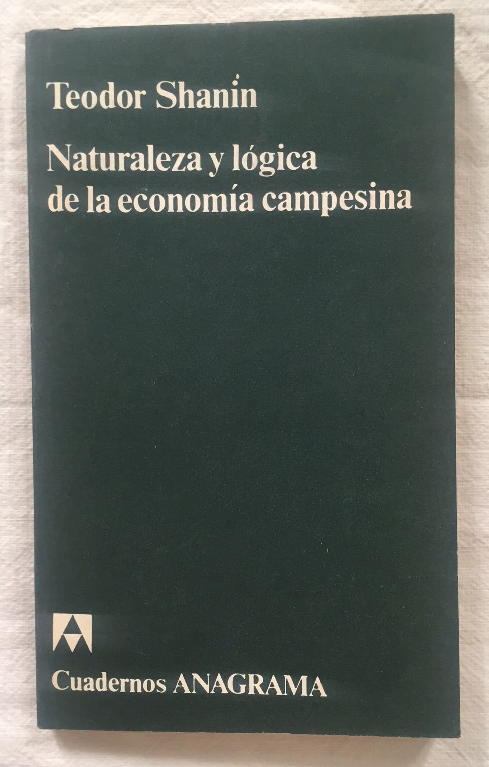 Naturaleza y lógica de la economía campesina (Paperback)