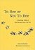 To Bee or Not to Bee: A Book for Beeings Who Feel There's More to Life Than Just Making Honey by John Penberthy (1990-06-03)