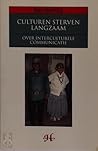 Culturen sterven langzaam: Over interculturele communicatie (Dutch Edition) Culturen sterven langzaam: Over interculturele communicatie (Dutch Edition)