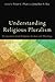 Understanding Religious Pluralism: Perspectives from Religious Studies and Theology (2014-08-01)