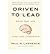 [(Driven to Lead: Good, Bad, and Misguided Leadership )] [Author: Paul R. Lawrence] [Aug-2010]
