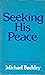 Seeking His Peace