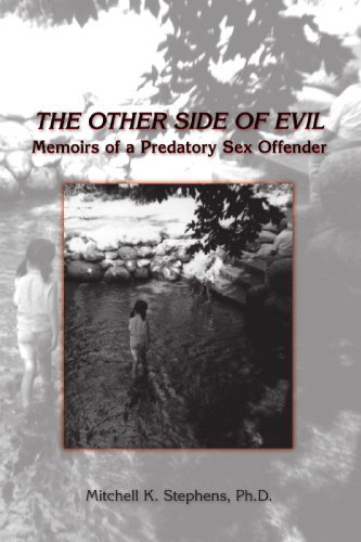 The Other Side of Evil: Memoirs of a Predatory Sex Offender by Mitchell K. Stephens (2007-01-15)