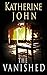 The Vanished by Katherine John (2016-07-29)