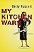 My Kitchen Wars: A Memoir (At Table) by Betty Harper Fussell (25-Nov-2009) Paperback