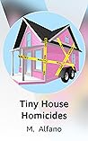 Tiny House Homicides Tiny House Homicides
