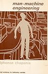 Man-Machine Engineering (Behavioral Science in Industry Series)