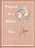 Wrapped in a Ribbon by Flavia Weedn