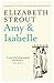 Amy & Isabelle by Elizabeth Strout by Elizabeth Strout