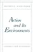 Action and Its Environments: Toward a New Synthesis by Jeffrey C. Alexander (1990-07-01)