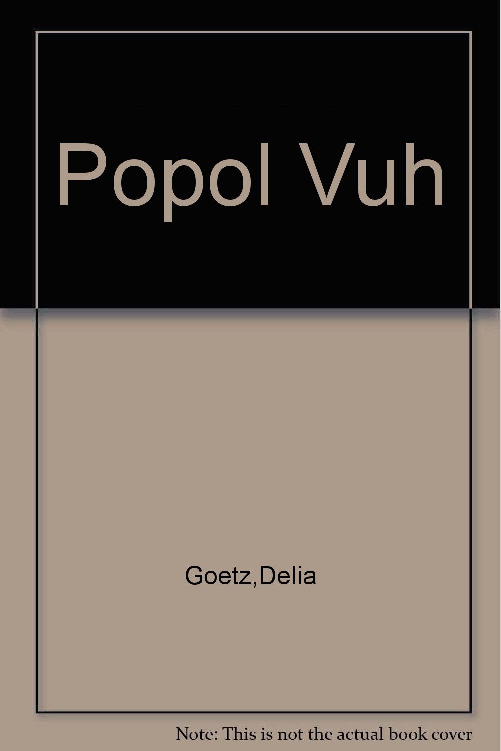 Popol Vuh: The Sacred Book of the Ancient Quiche Maya