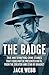 The Badge: True and Terrifying Crime Stories That Could Not Be Presented on TV, from the Creator and Star of Dragnet by Jack Webb (2016-04-27)