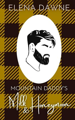 Mountain Daddy's Milk & Honeymoon