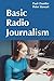 [Basic Radio Journalism] [By: Chantler, Paul] [September, 2003]