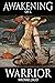 Awakening of a Warrior: Pas...