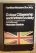 Colour, citizenship and British society,: Based on the Institute of Race Relations report (Panther modern society)