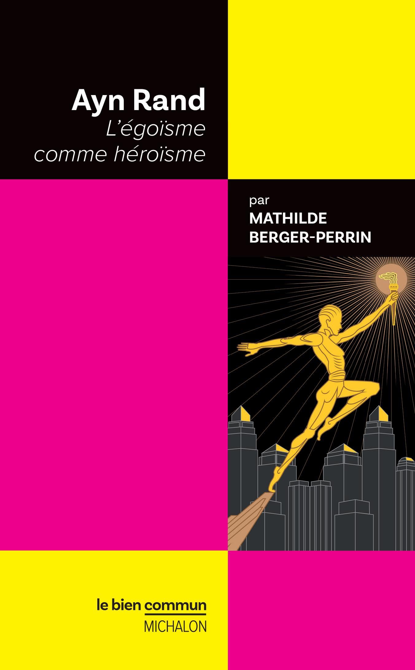 Ayn Rand. L'égoïsme comme héroïsme (Le bien commun) (French Edition)