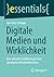Digitale Medien und Wirklichkeit by Jan-Felix Schrape