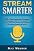 Stream Smarter by Maxim Wegner (2016-03-24)