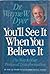 You'll See It When You Believe It by Wayne W. Dyer (1989-09-01)