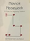 Novice Nosework A Primer for Beginning Trackers by Ed Presnall Novice Nosework A Primer for Beginning Trackers by Ed Presnall