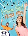 Praise Him, Praise Him!