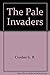 The Pale Invaders by Crosher G. R. (1-Jan-1976) Hardcover