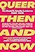 Queer Then and Now by Debanuj Dasgupta