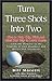 Turning Three Shots Into Two Hardcover – March 1, 2002 by Bill Moretti