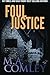 Foul Justice (Justice Series) (Volume 4) by M A Comley by M.A. Comley Foul Justice (Justice Series) (Volume 4) by M A Comley by M.A. Comley