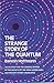 The Strange Story of the Quantum
