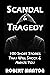 Scandal & Tragedy: 100 Shor...