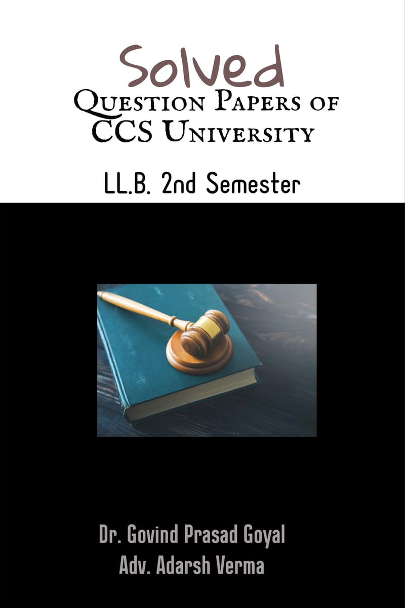 Solved Question Papers of CCS University : LLB -II Semester covering subjects -Jurisprudence -II, Constitutional Law of India – II (Structure and Working ... the Indian Constitution), Family Law – I...