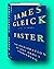 Rare James Gleick / Faster The Acceleration of Just About Everything 1st Edition 1999 [Hardcover] Gleick, James