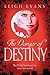 The Danger of Destiny by Leigh Evans