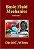 Basic Fluid Mechanics by David C. Wilcox (2013-05-04)
