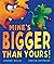 Mine's Bigger than Yours! by Jeanne Willis (2-Jul-2009) Paperback