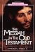 Messiah in the Old Testament, The by Walter C. Kaiser Jr. (August 21,1995)