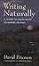 Writing Naturally: A Down-To-Earth Guide to Nature Writing by David Petersen (2001-06-30)