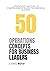50 Operations Concepts for Business Leaders: An indispensable resource for business leaders looking to up-skill in operations management (A Business Leader's Guide To)
