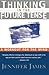 Thinking in the Future Tense by Jennifer James (1997-09-04)