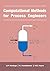 Computational Methods for Process Engineers by J.P. Mmbaga (2014-05-03)
