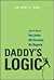Daddy's Logic : Live A Life...