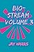Bio-Stream Volume 3