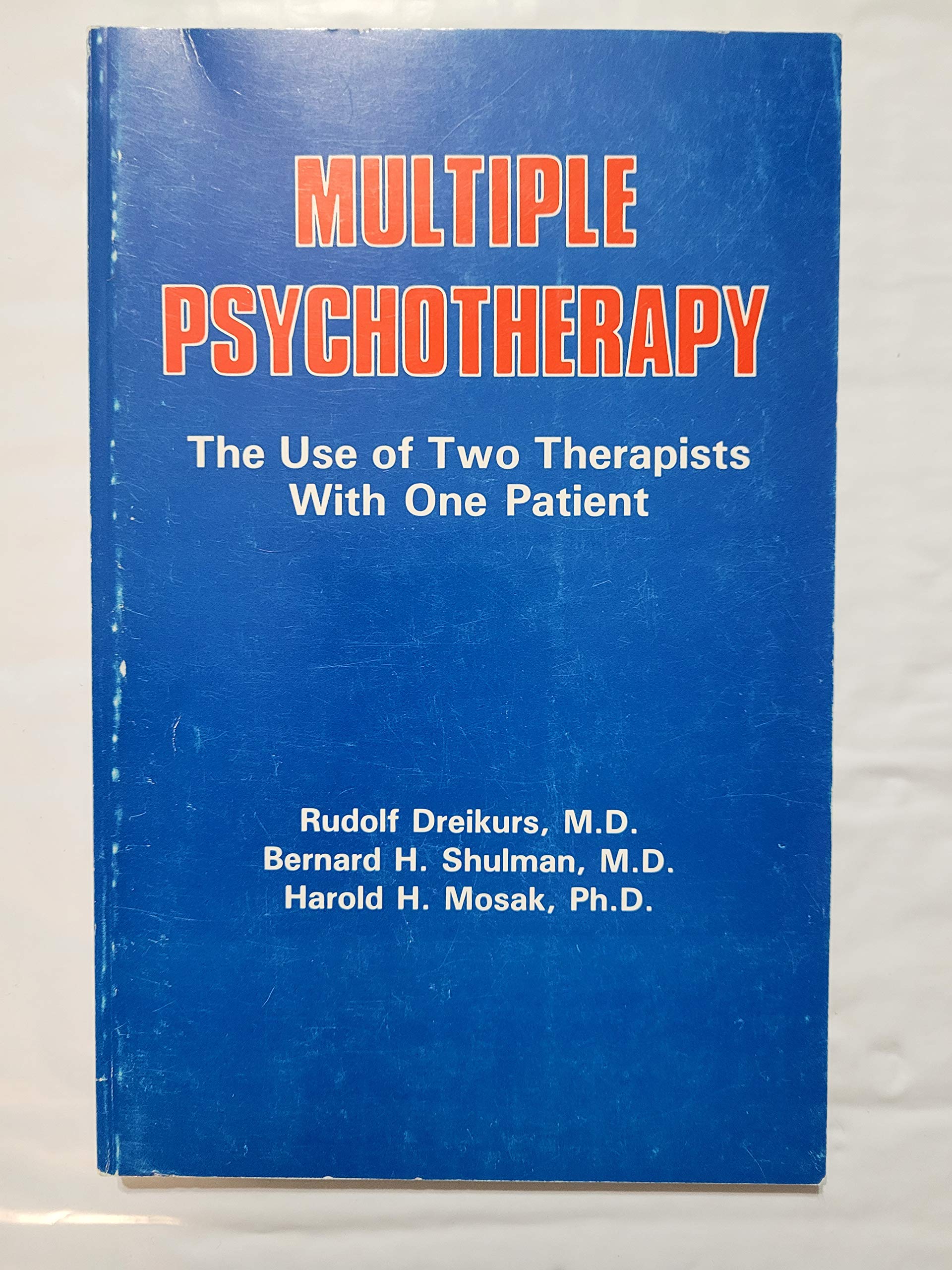 Multiple Psychotherapy: The Use of Two Therapists With One Patient (Paperback)
